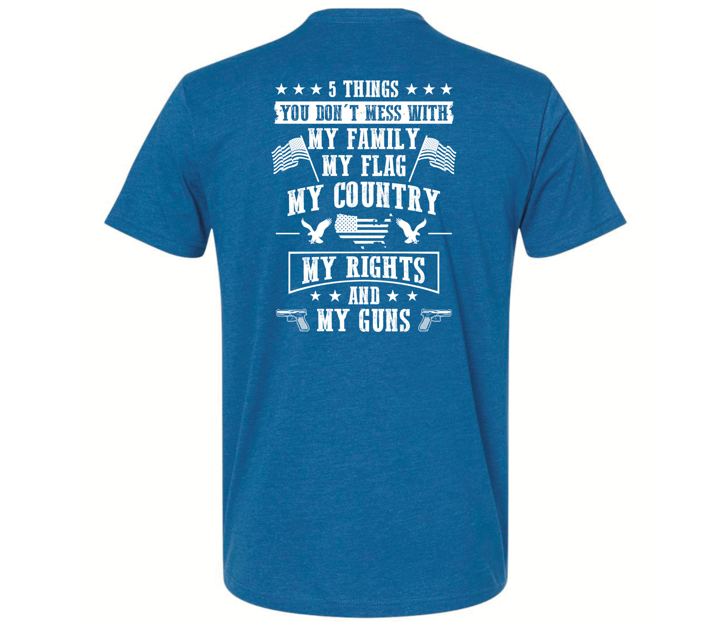 Copy of 5 Things You Don't Mess With Back Print - Black Eagle Apparel