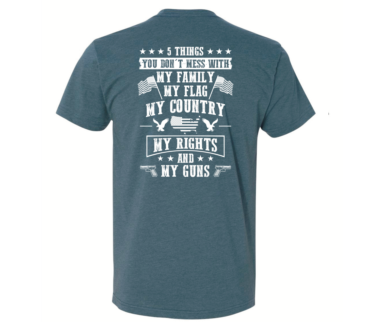 Copy of 5 Things You Don't Mess With Back Print - Black Eagle Apparel