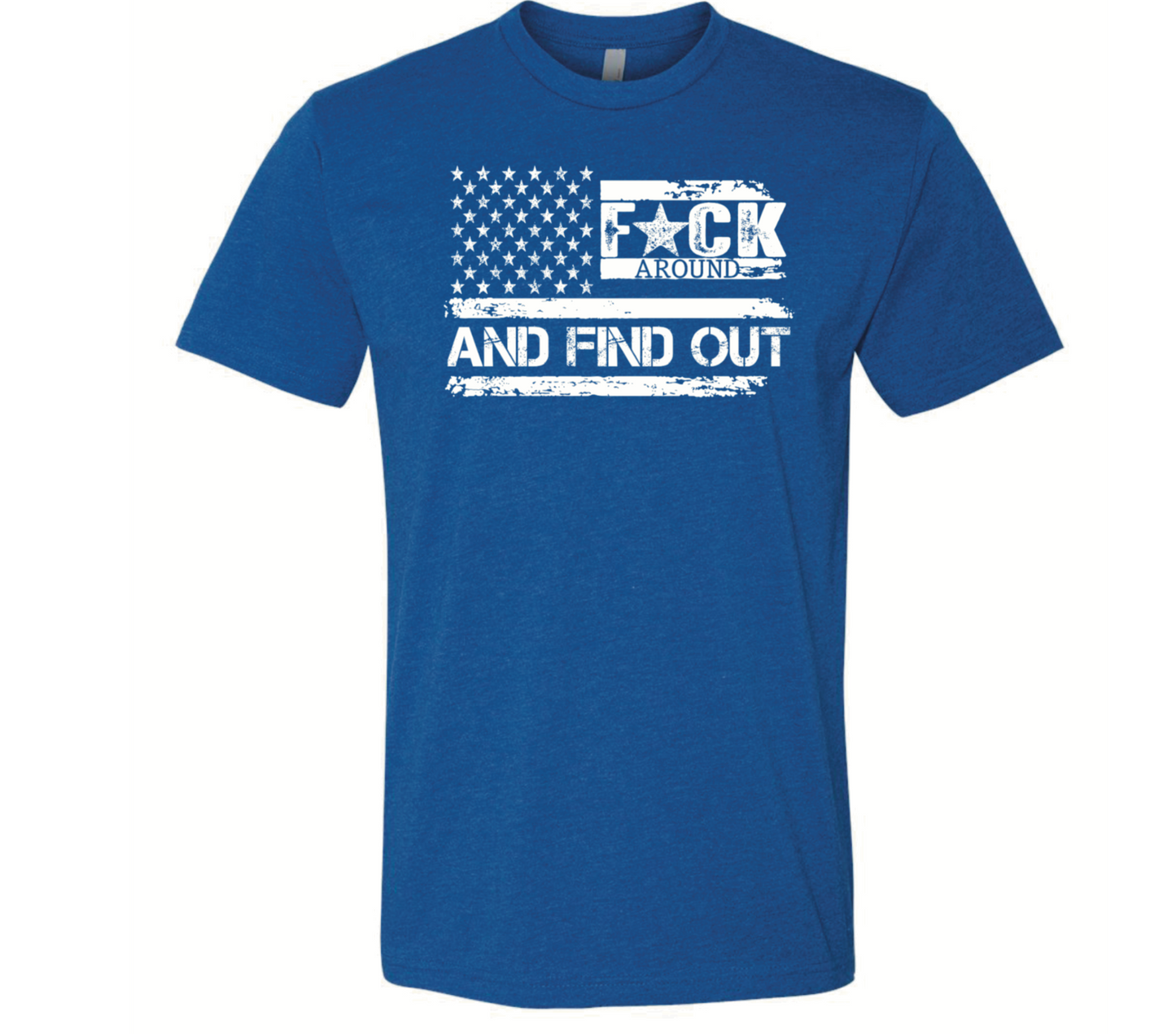 F*ck Around And Find Out - Black Eagle Apparel