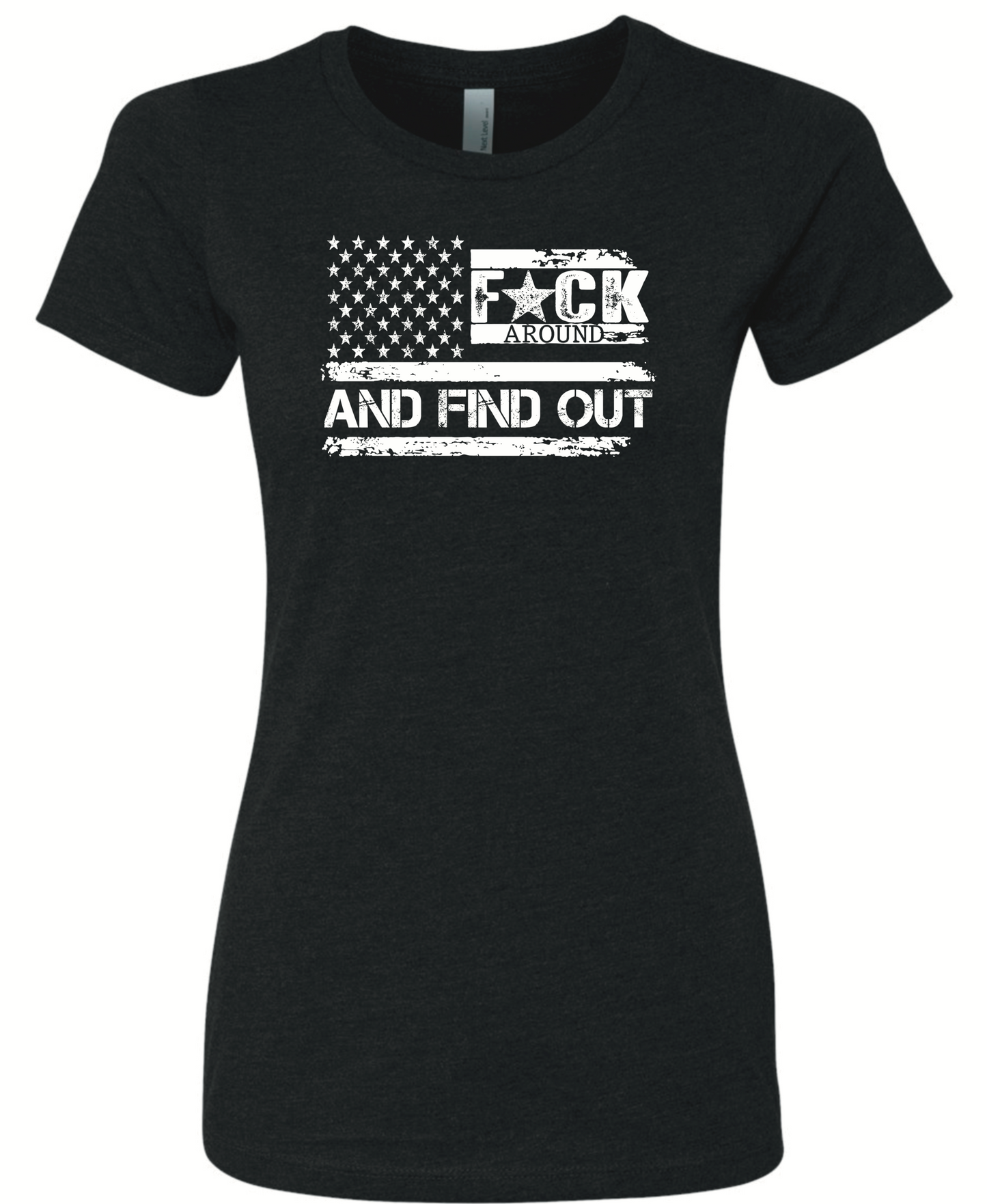 F*ck Around And Find Out Woman’s Cut Shirt