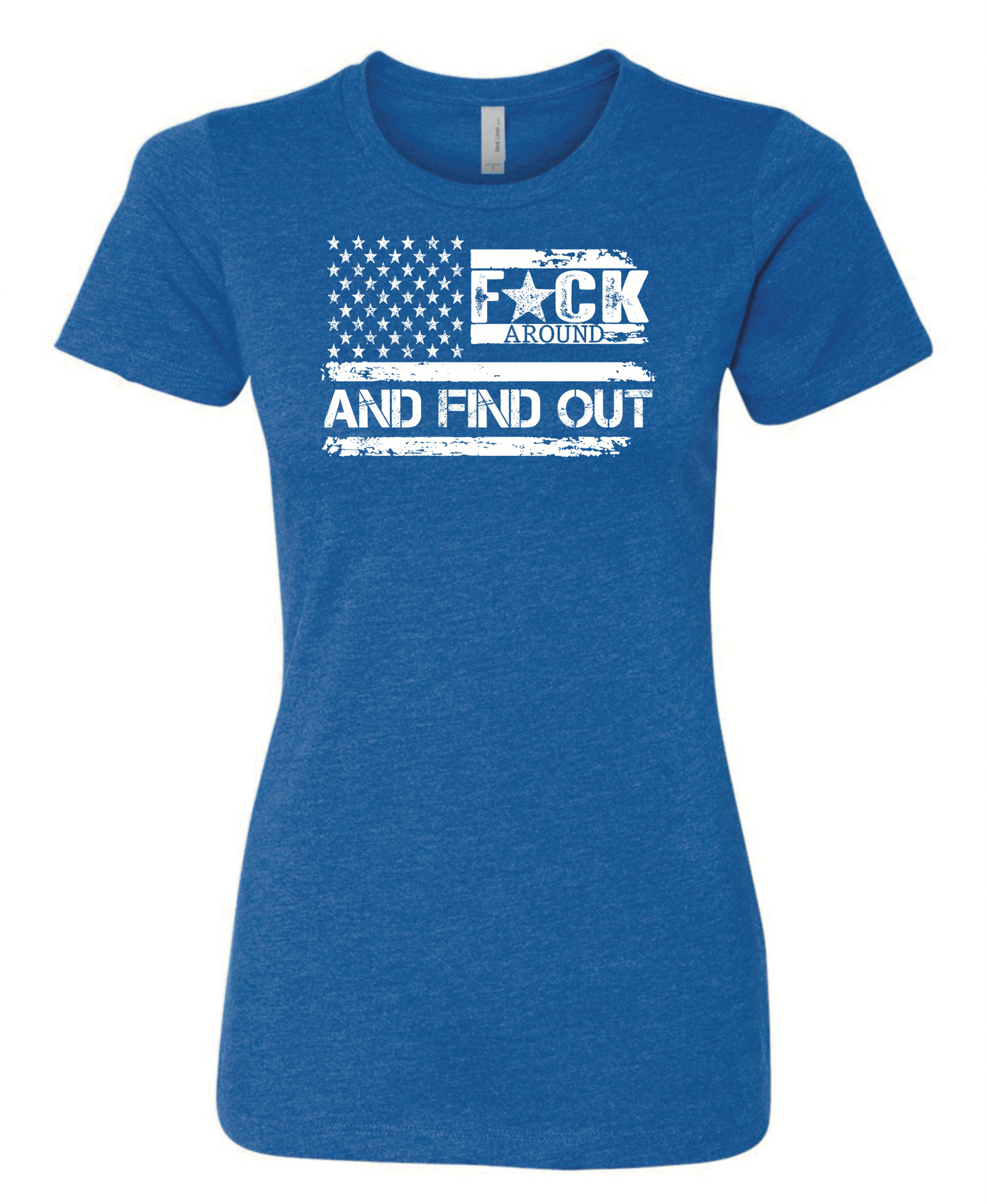 F*ck Around And Find Out Woman’s Cut Shirt