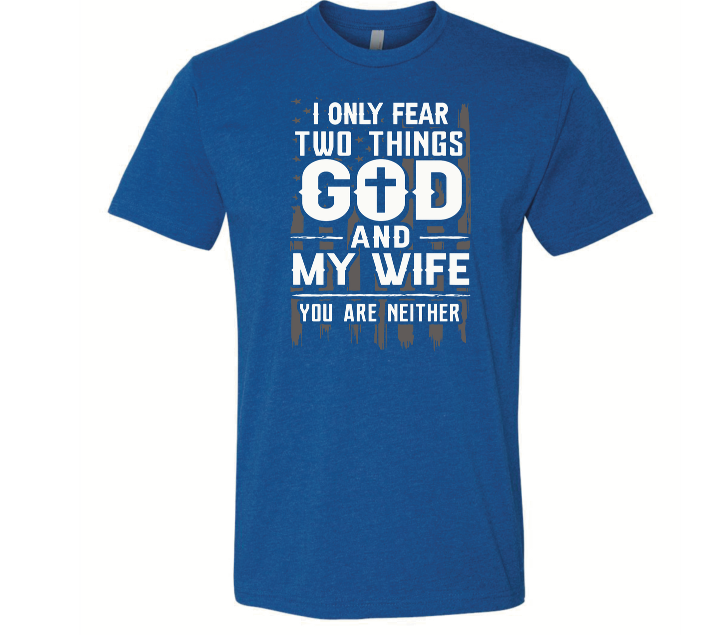 I Only Fear God And My Wife