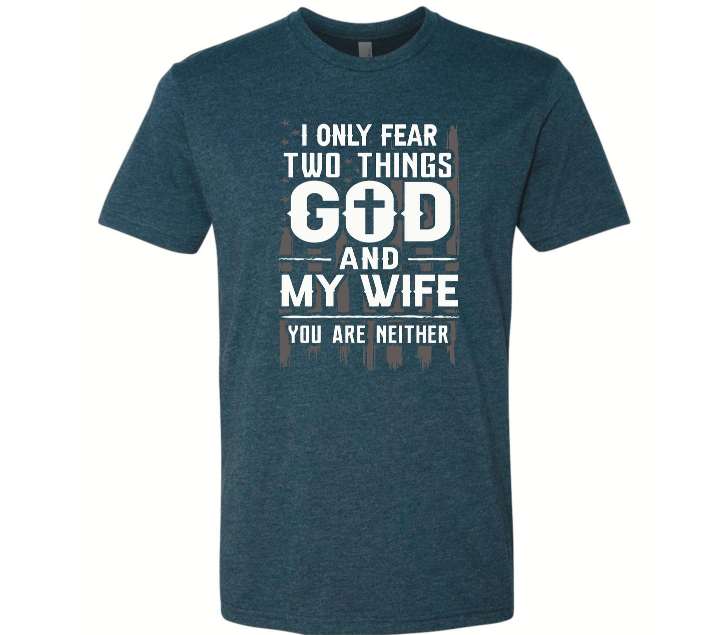 I Only Fear God And My Wife
