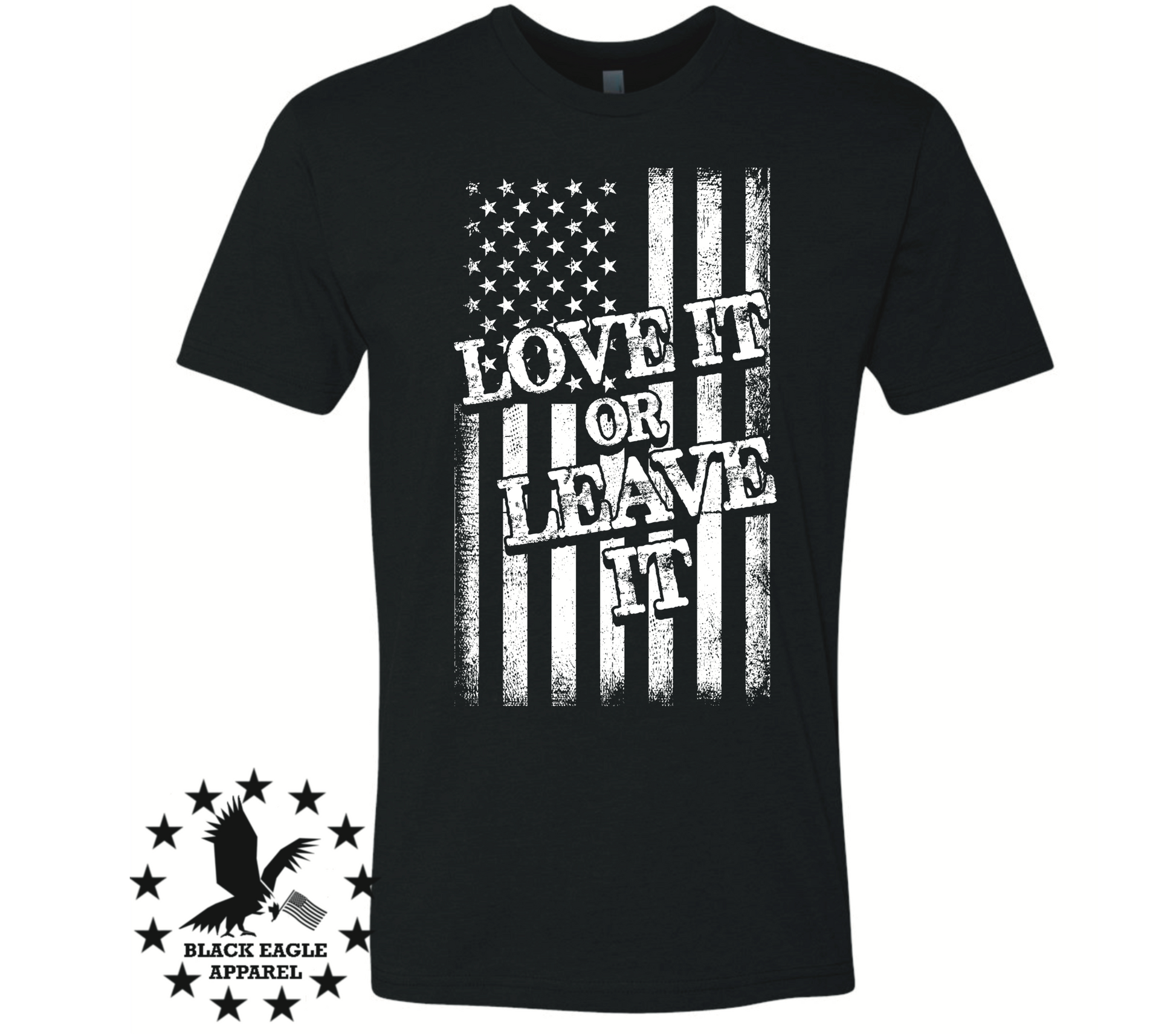 Love It Or Leave It - Black Eagle Apparel