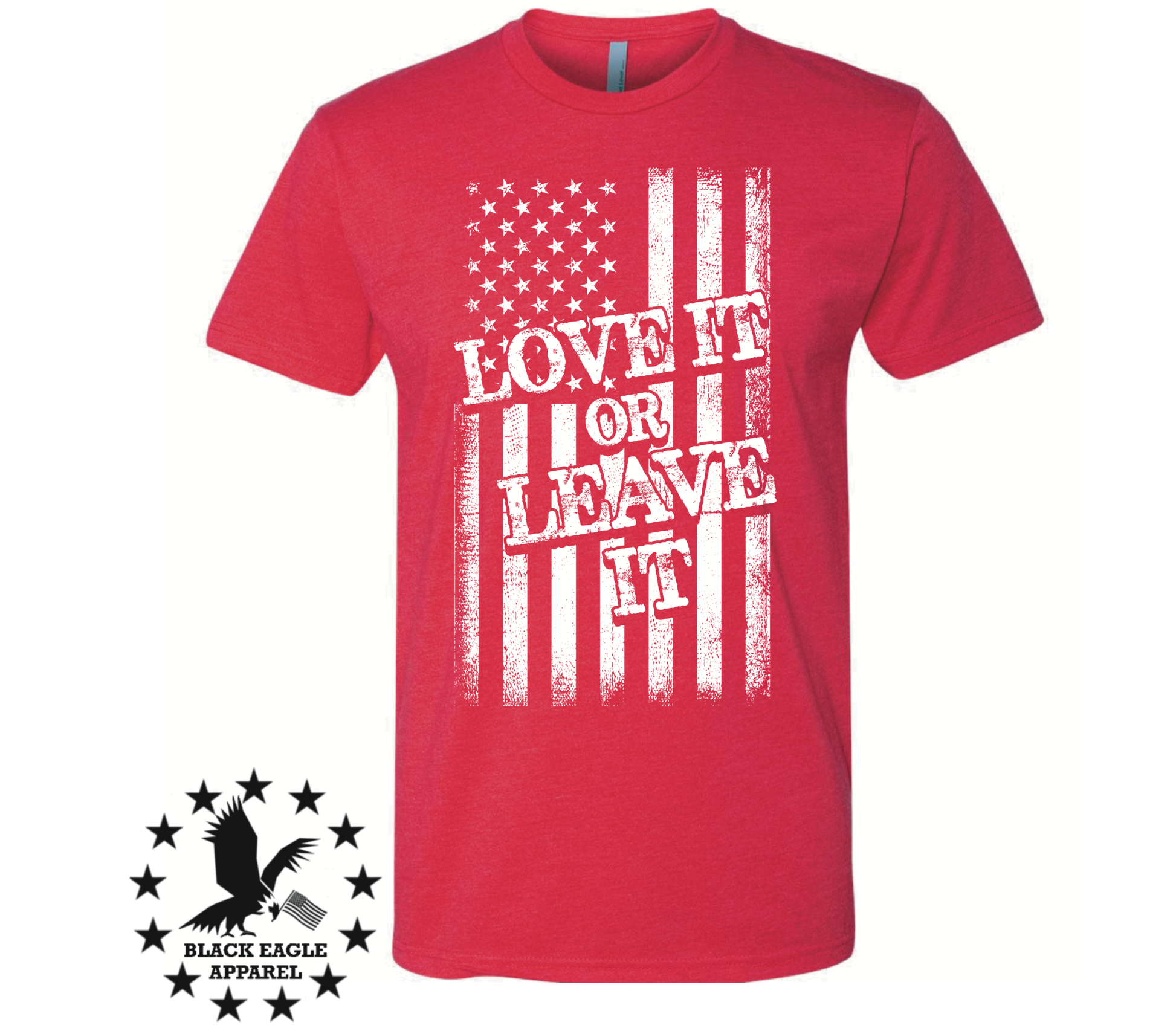 Love It Or Leave It - Black Eagle Apparel
