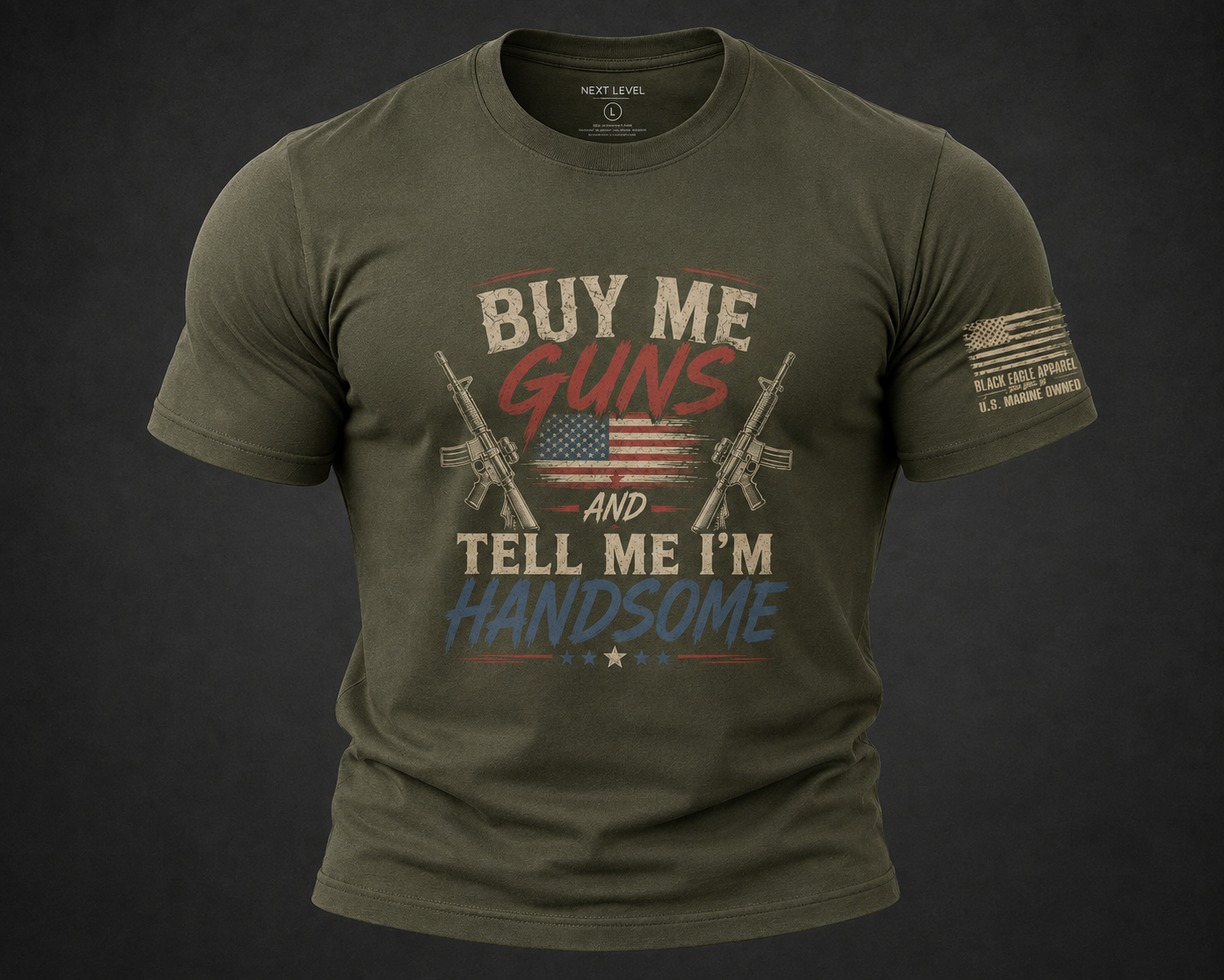 Buy Me Guns and Tell Me I'm Handsome