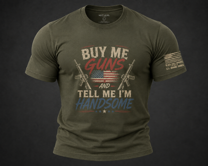 Buy Me Guns and Tell Me I'm Handsome