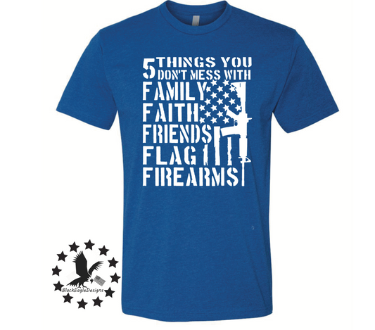 5 Things You Don't Mess With - Black Eagle Apparel