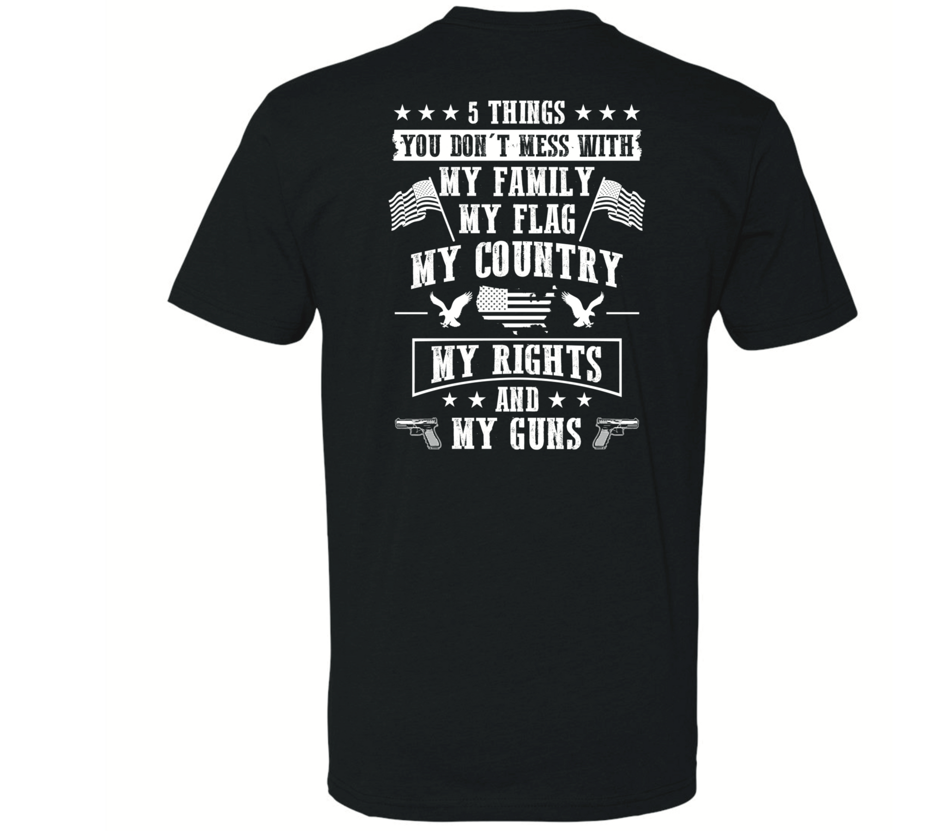Copy of 5 Things You Don't Mess With Back Print - Black Eagle Apparel