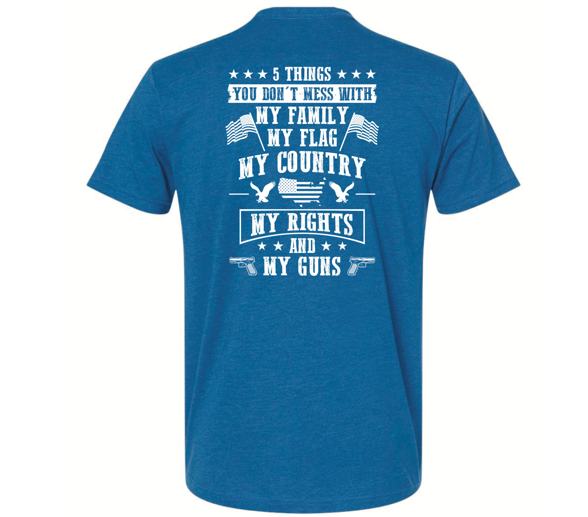 Copy of 5 Things You Don't Mess With Back Print - Black Eagle Apparel