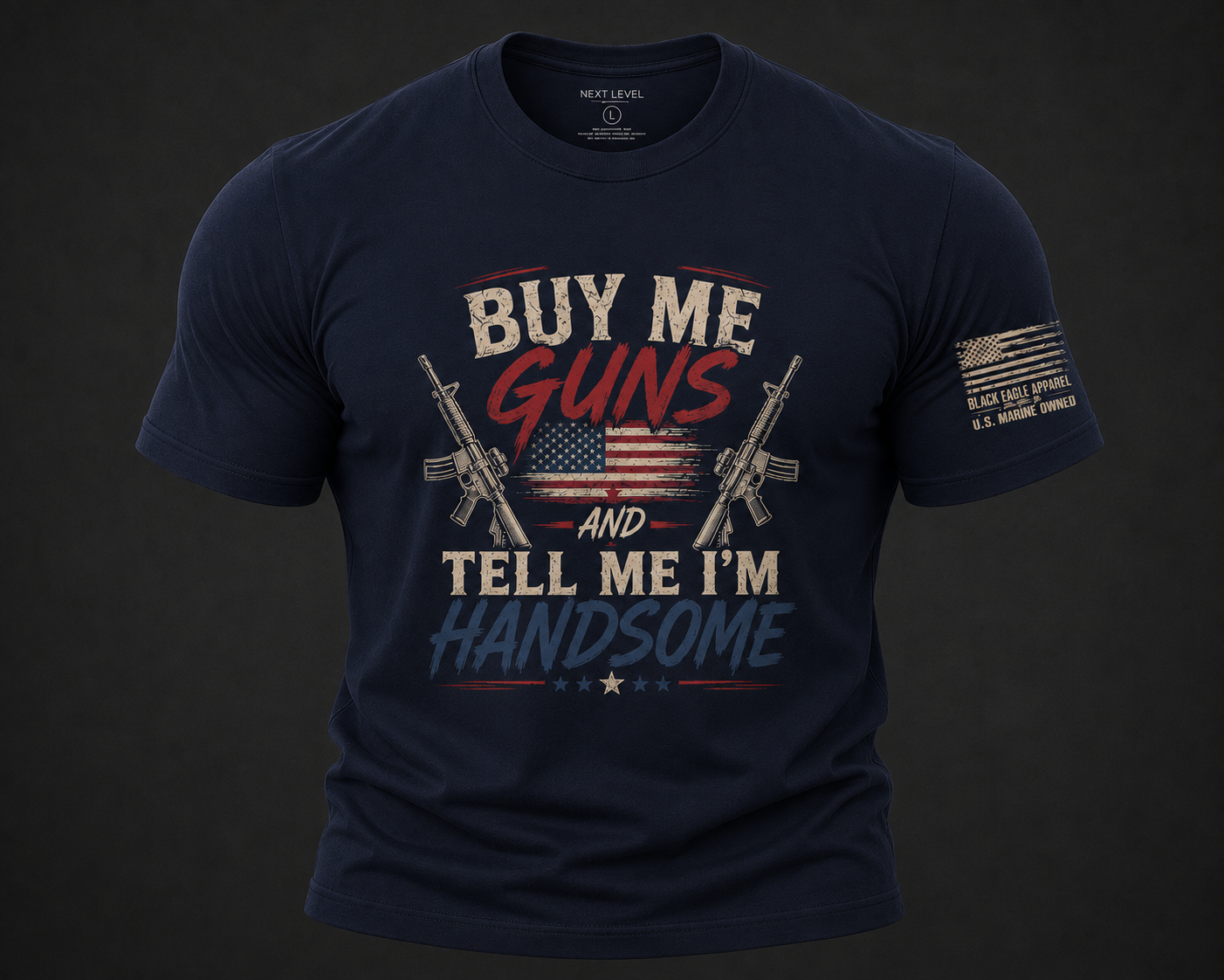 Buy Me Guns and Tell Me I'm Handsome