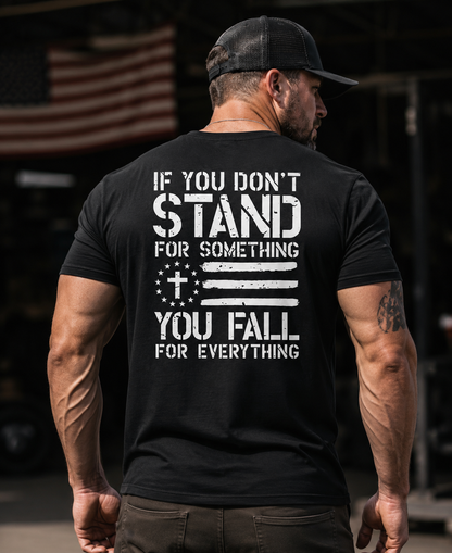 If You Don’t Stand For Something, You Fall For Anything