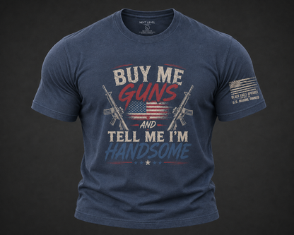 Buy Me Guns and Tell Me I'm Handsome