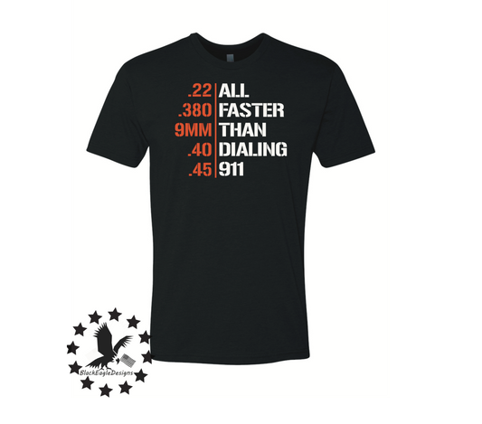 All Faster Then Dialing 911 - Black Eagle Apparel