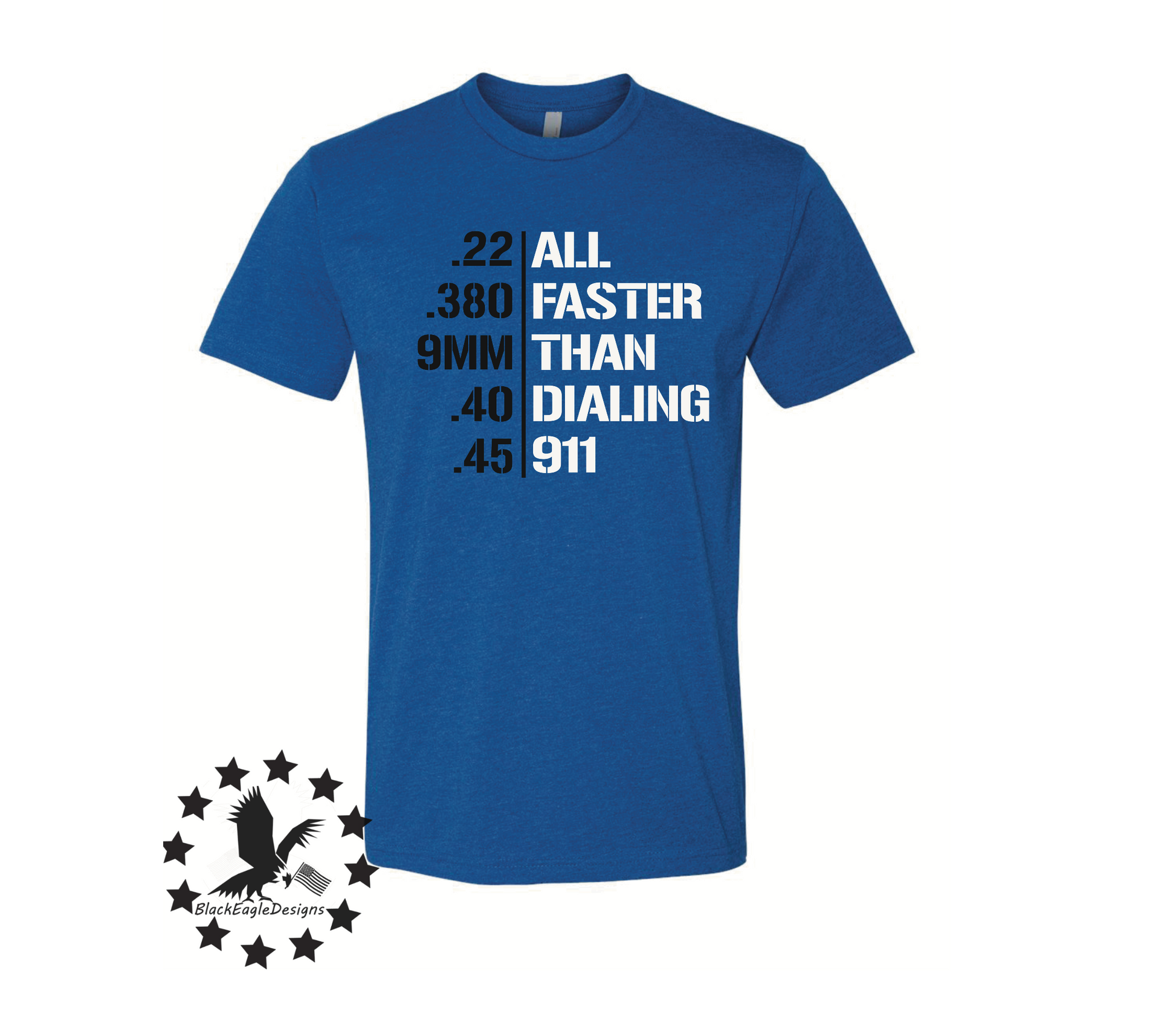 All Faster Then Dialing 911 - Black Eagle Apparel