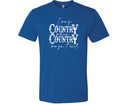 I was Country When Country Wasn’t Cool