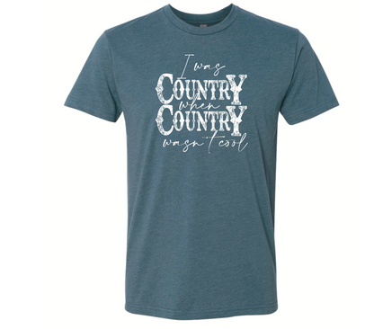 I was Country When Country Wasn’t Cool