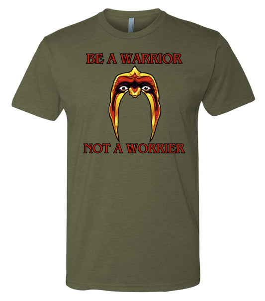 Be A Warrior Not A Worrier