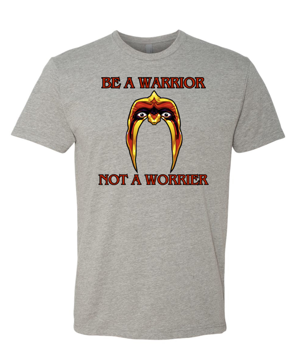 Be A Warrior Not A Worrier