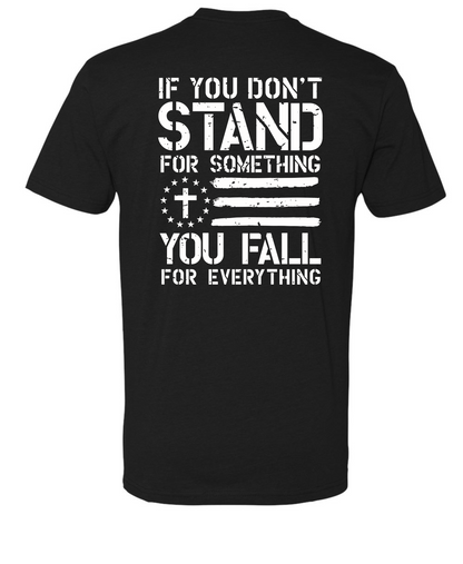 If You Don’t Stand For Something, You Fall For Anything