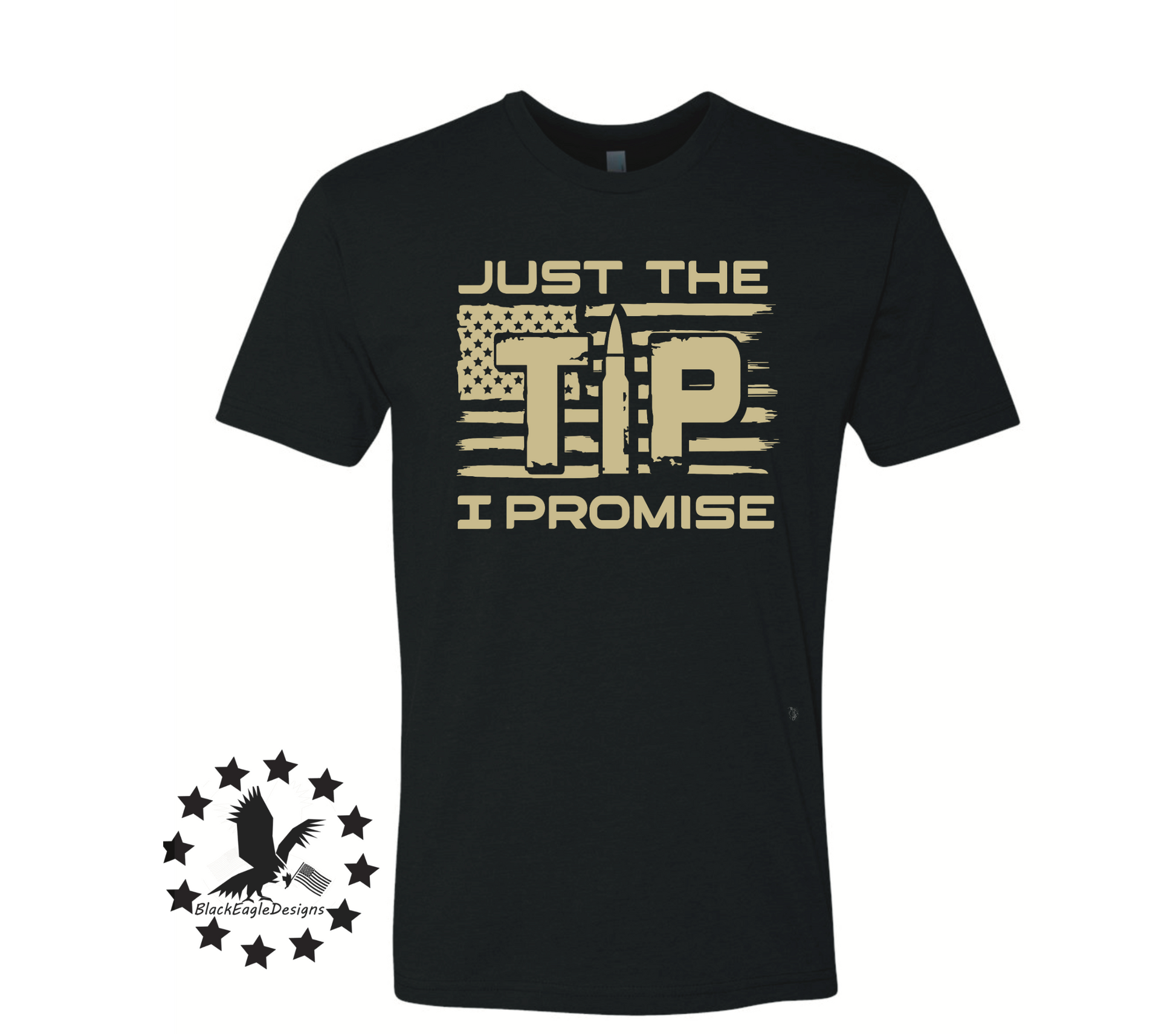 Just The TIP, I Promise - Black Eagle Apparel