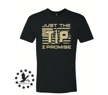 Just The TIP, I Promise - Black Eagle Apparel