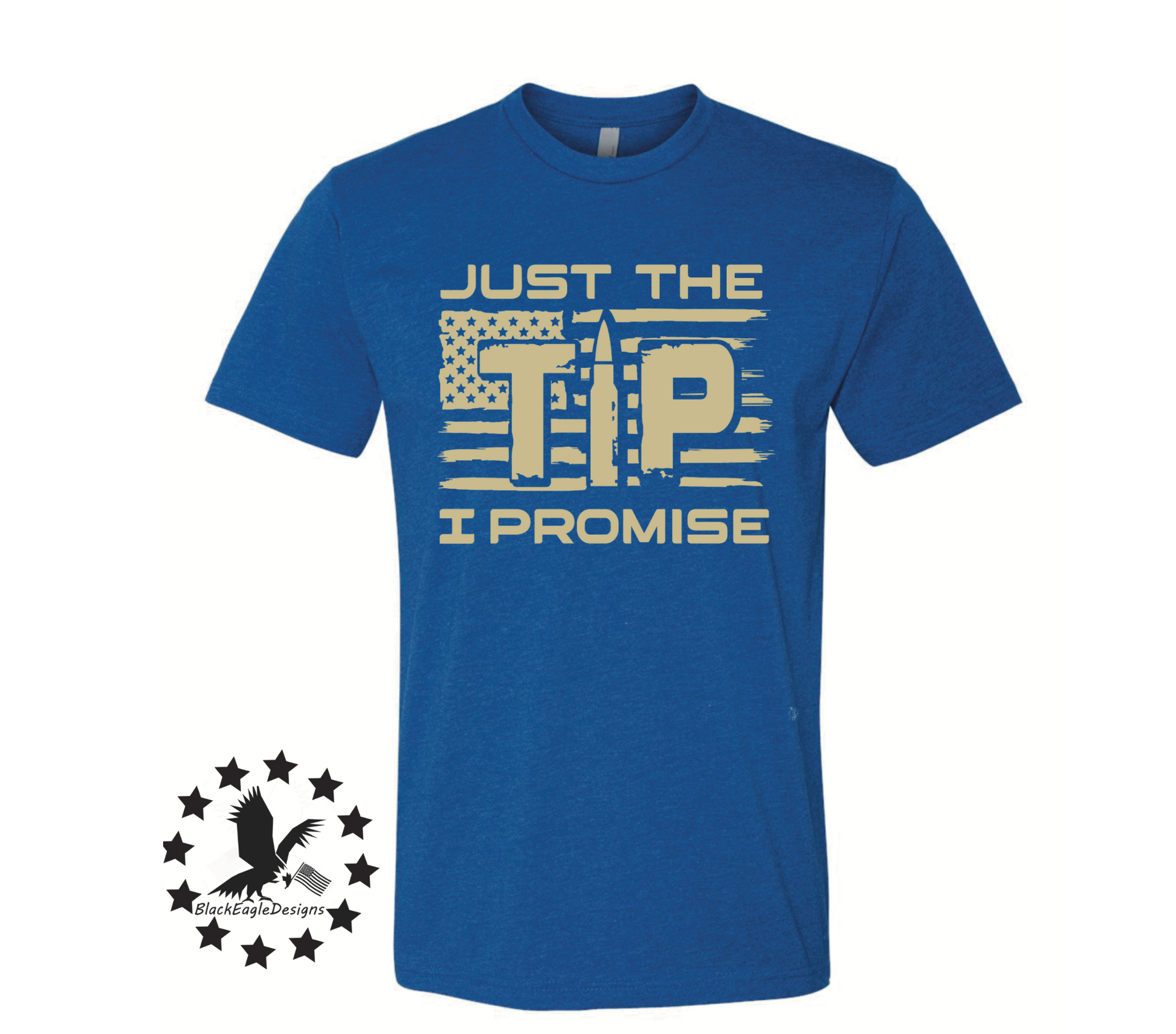 Just The TIP, I Promise - Black Eagle Apparel