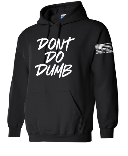 Don’t Do Dumb Hoodie