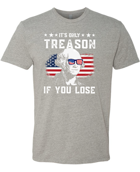 It’s Only Treason If You Loose
